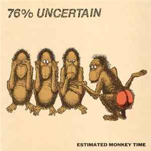 76% Uncertain - Estimated Monkey Time flac