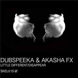 Dubspeeka & Akasha FX - Little Different / Disappear flac
