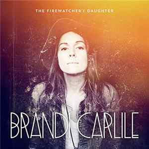 Brandi Carlile - The Firewatcher's Daughter flac