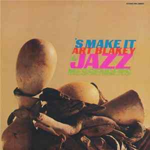 Art Blakey & The Jazz Messengers - 'S Make It flac