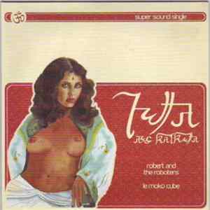Robert And The Roboters / Le Moko Cube - Jutta Aus Kalkutta flac