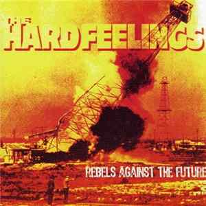 The Hard Feelings - Rebels Against The Future flac