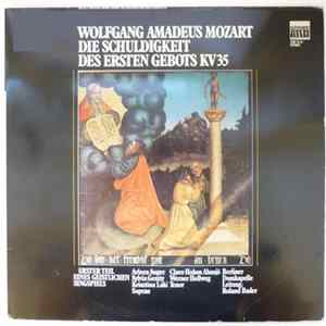Wolfgang Amadeus Mozart, Arleen Auger, Sylvia Geszty, Krisztina Laki, Claes-Håkan Ahnsjö, Werner Hollweg, Berliner Domkapelle, Roland Bader - Die Schuldigkeit Des Ersten Gebots KV 35 - Erster Teil Eines Geistlichen Singspiels flac