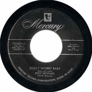 Eddy Howard And His Orchestra - Don't Worry Baby / Vieni Su flac