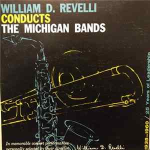 The University Of Michigan Symphony Band, William D. Revelli - William D. Revelli Conducts The Michigan Bands flac