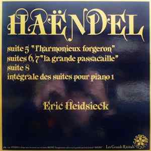 Haëndel / Eric Heidsieck - Suite 5 "L'Harmonieux Forgeron", Suites 6/7 "La Grande Passacaille", Suite 8 flac