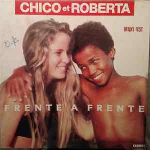 Chico Et Roberta - Frente A Frente flac