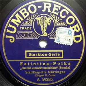 Stadtkapelle Nürtingen - Fatinitza-Polka / Jetzt Geht's Nach Lindenau flac