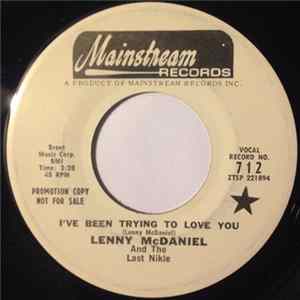 Lenny McDaniel And The Last Nikle - I've Been Trying To Love You / Got To Be Somebody flac