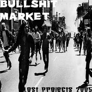 Bullshit Market - Lost Projects 2005 flac