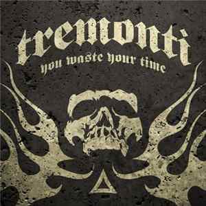 Tremonti - You Waste Your Time flac
