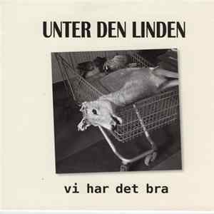 Unter Den Linden - Vi Har Det Bra flac