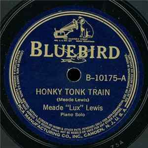 Meade "Lux" Lewis - Honky Tonk Train / Whistlin' Blues flac