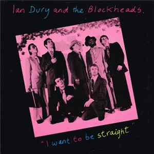 Ian Dury And The Blockheads - I Want To Be Straight flac