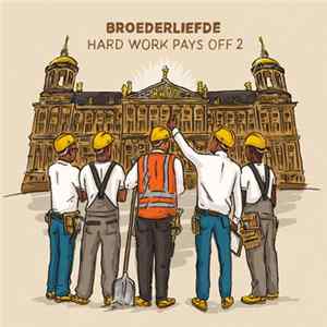 Broederliefde - Hard Work Pays Off 2 flac