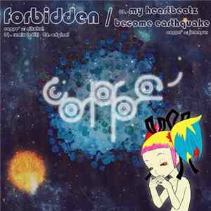 Coppe' - Forbidden / My Heartbeatz Become Earthquake flac