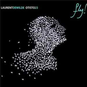 Laurent De Wilde / Otisto 23 - Fly! flac
