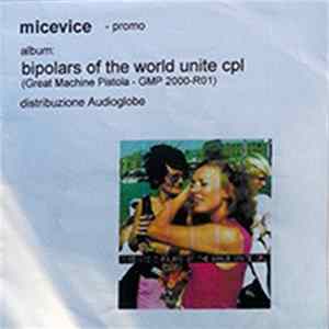 Micevice - Bipolars Of The World Unite Cpl flac