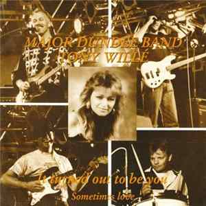 Major Dundee Band, Tony Willé - It Turned Out To Be You / Sometimes Love flac