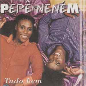 Pepê & Neném - Tudo Bem flac