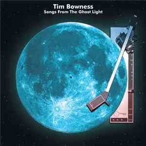 Tim Bowness - Songs From The Ghost Light flac