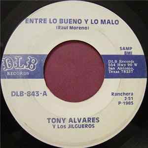 Tony Alvares Y Los Jilgueros - Entre Lo Bueno Y Lo Malo flac