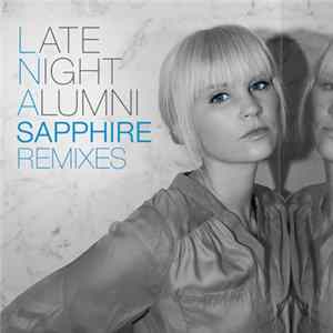 Late Night Alumni - Sapphire - Remixes flac