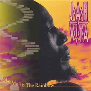 Jah Vita - Take Me To The Rainbow flac