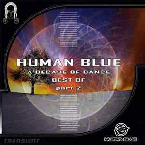 Human Blue - A Decade Of Dance : Best Of - Part 2 flac