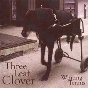 Whiting Tennis - Three Leaf Clover flac