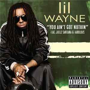 Lil Wayne Feat. Juelz Santana & Fabolous - You Ain't Got Nuthin flac