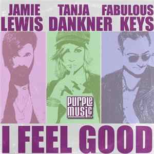 Jamie Lewis, Tanja Dankner, Fabulous Keys - I Feel Good flac