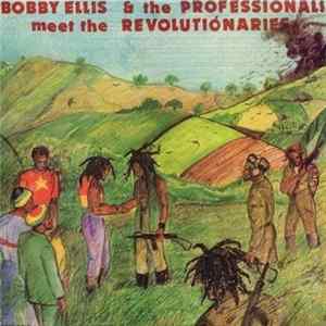 Bobby Ellis & The Professionals - Meet The Revolutionaries flac