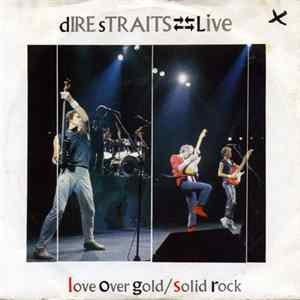 Dire Straits - Live - Love Over Gold / Solid Rock flac