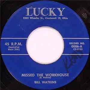 Bill Watkins - Missed the Workhouse / Time Will Make You Pay flac