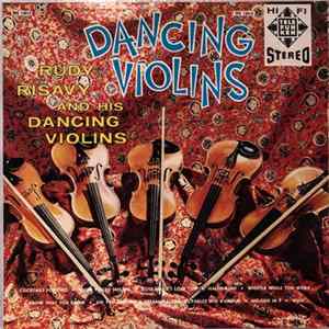Rudy Risavy And His Dancing Violins - Dancing Violins flac