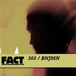 BNJMN - FACT Mix 303 flac