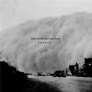Tales Of Murder And Dust - Peyote flac