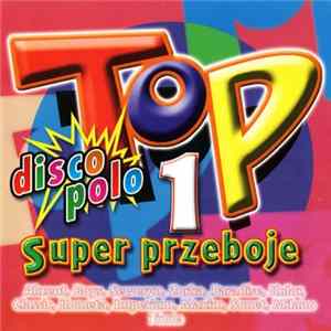 Various - Top Super Przeboje Disco Polo 1 flac