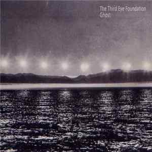 The Third Eye Foundation - Ghost flac