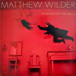 Matthew Wilder - Bouncin' Off The Walls flac