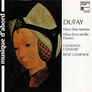 Dufay, Clemencic Consort, René Clemencic - Missa Sine Nomine / Missa Ecce Ancilla Domini flac