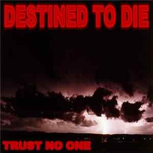 Trust No One - Destined To Die flac