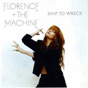 Florence And The Machine - Ship To Wreck flac