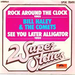 Bill Haley & The Comets - Rock Around The Clock / See You Later Alligator flac