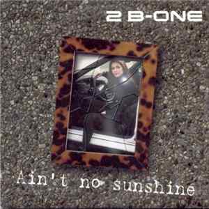 2 B-One - Ain't No Sunshine flac