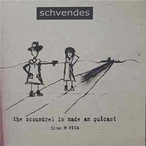 Schvendes - The Scoundrel Is Made An Outcast flac