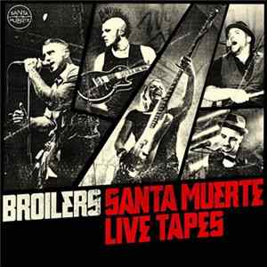 Broilers - Santa Muerte Live Tapes flac