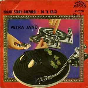 Petra Janů - Hrajte Starý Rokenrol • To Ty Nejsi flac
