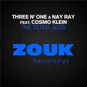 Three N' One & Nay Ray Feat. Cosmo Klein - Time To Feel Good flac